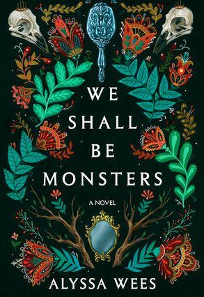 Image of the book cover of the book Shall We be Monsters written by Lyssa Wees.