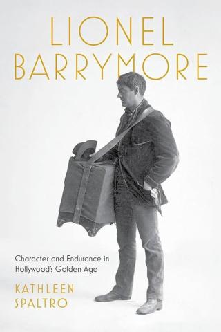 Book cover for Lionel Barrymore by Woodstock local author Kathleen Spaltro.