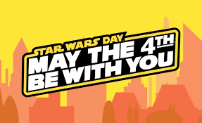 Advertisement that says Star War Day May the 4th be With You.