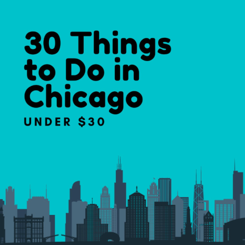 Blue image with the Chicago skyline across the bottom.  The text reds 30 things  to do in Chicago under $30.